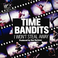 Time Bandits - I Wont Steal Away